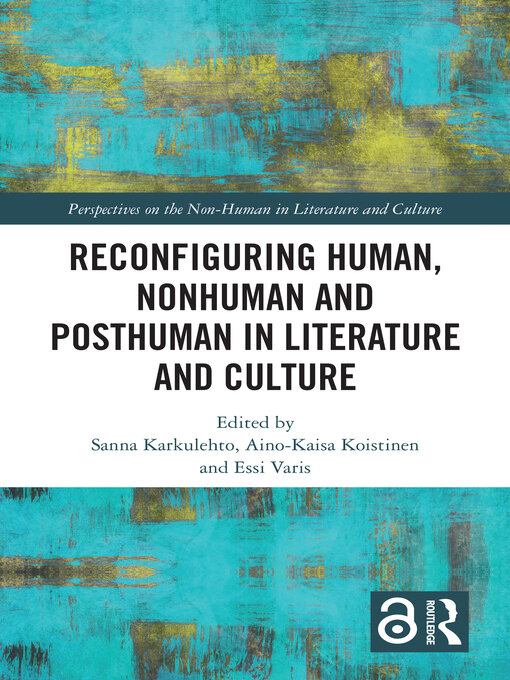 Title details for Reconfiguring Human, Nonhuman and Posthuman in Literature and Culture by Sanna Karkulehto - Available